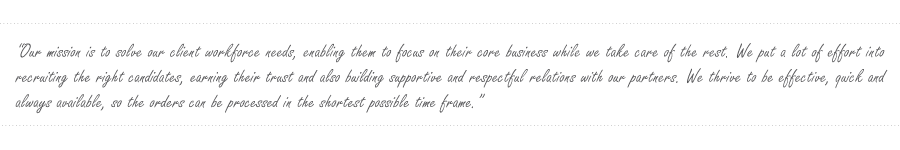 Our mission is to solve our client workforce needs
